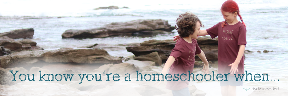 20 Things Homeschoolers Understand: Simply Homeschool Australia's best homeschool curriculum and support provider