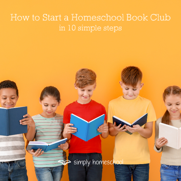 10 Tips for Starting a Homeschool Book Club