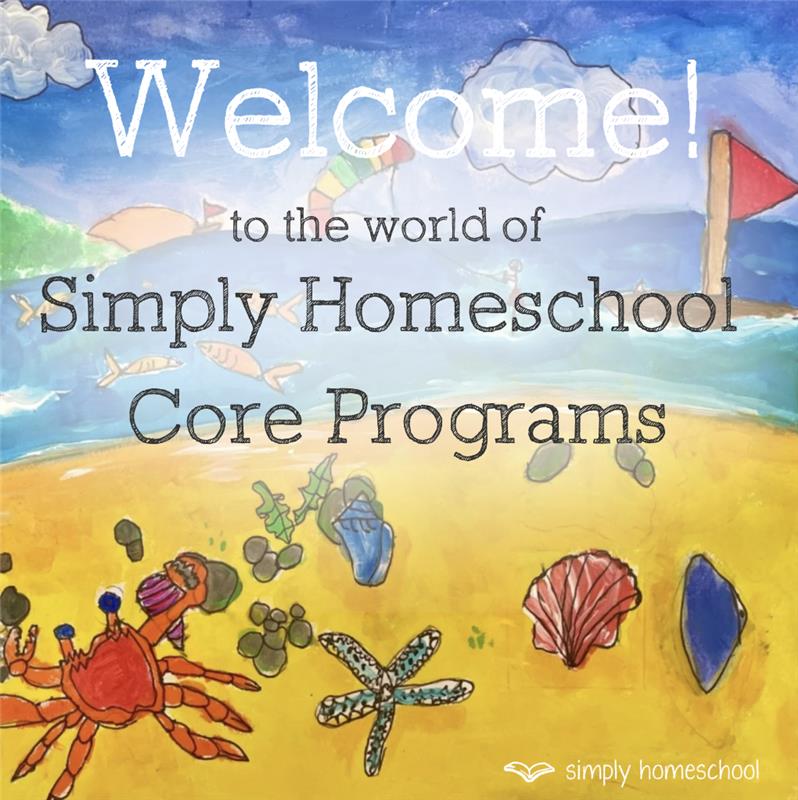 Welcome to the world of Simply Homeschool Core Programs!