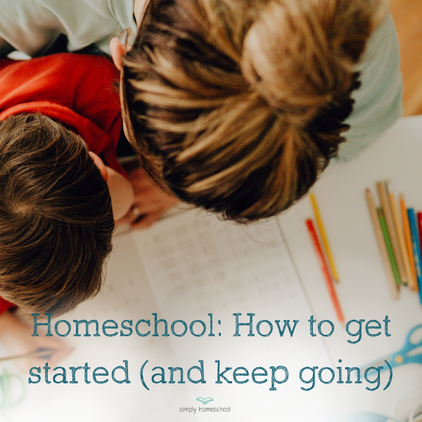 Homeschool: How to get started (and keep going)