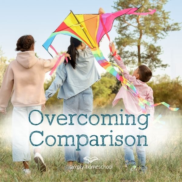 Overcoming Comparison: Celebrating your unique homeschool journey