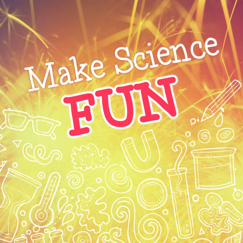 Make Science Fun