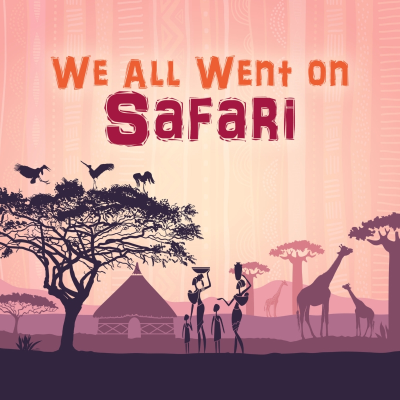 We All Went on Safari (New Release)