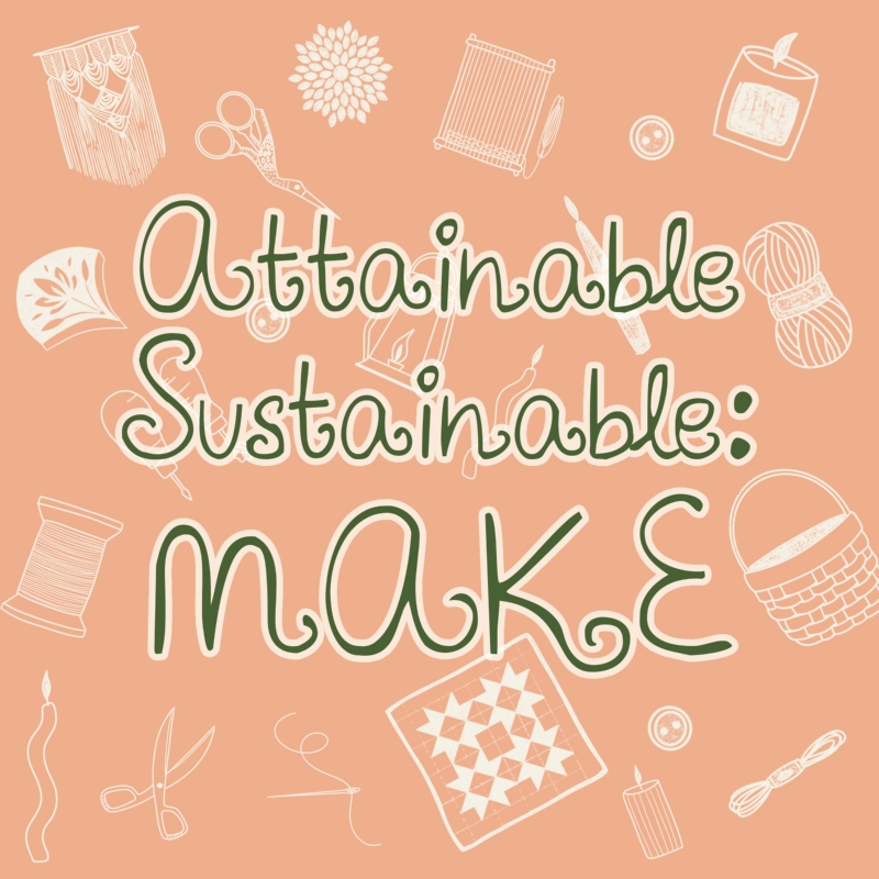 Attainable Sustainable - MAKE (New Release)