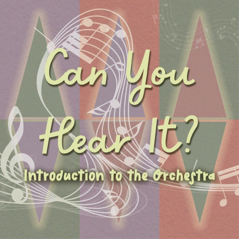 Can You Hear It? Introduction to the Orchestra (New Release)