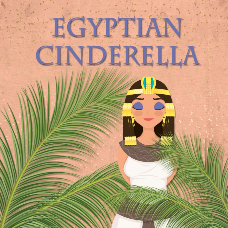 The Egyptian Cinderella (New Release)