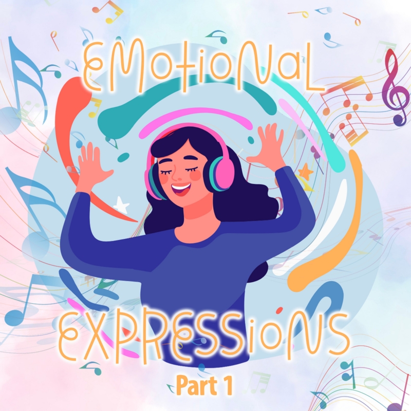 Emotional Expressions Part 1 (New Release)