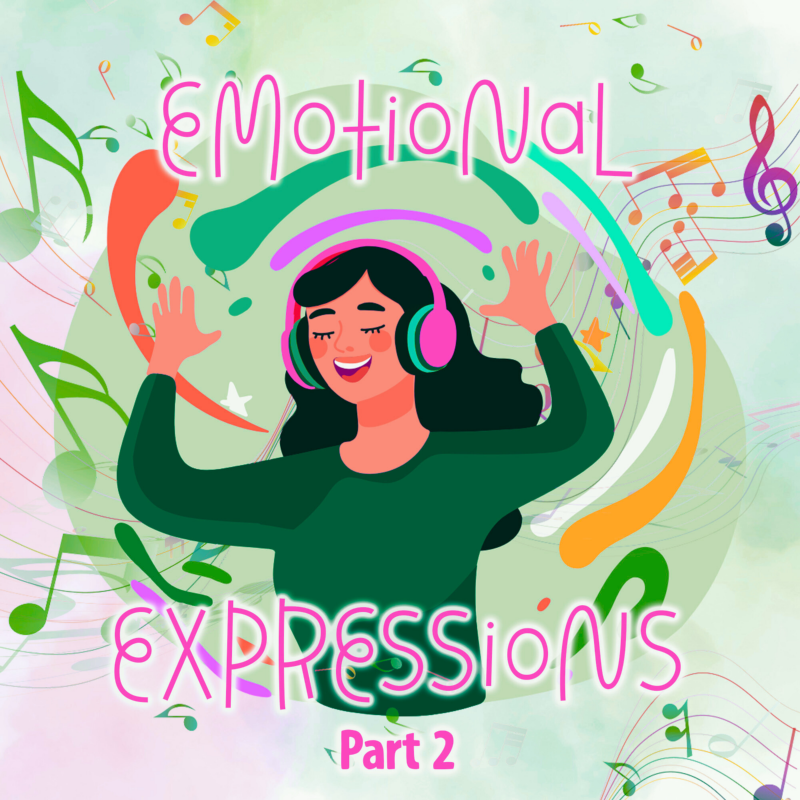 Emotional Expressions Part 2 (New Release)