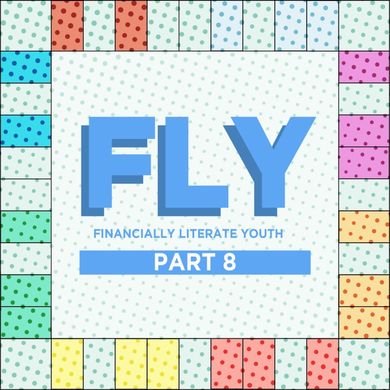 FLY Financially Literate Youth Part 8 - Protecting Your Financial Future (New Release)