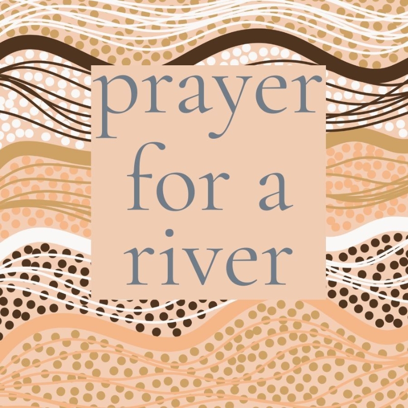 Prayer For A River (New Release)