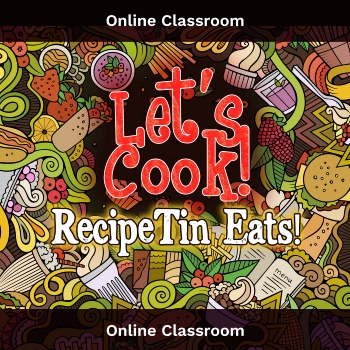 Online Class, Let’s Cook RecipeTin Eats for Dinner, Term 3 2023