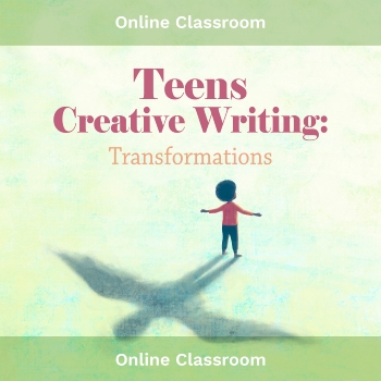 Online Class, Teens Creative Writing: Transformations, Term 2 2024