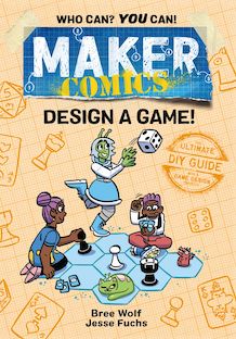 Maker Comics - Design a Game!