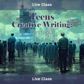 Live Class, T1 2025, Teens Creative Writing: Dystopia