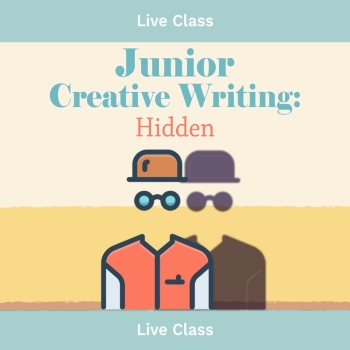 Live Class, T1 2025, Junior Creative Writing: Hidden