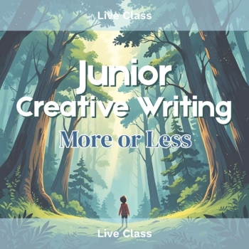 Live Class, T3 2025, Junior Creative Writing: More or Less