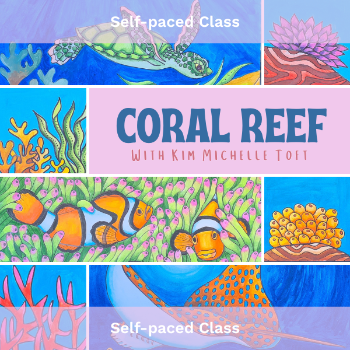 Self-Paced Class, Coral Reef: Art with Kim Michelle Toft